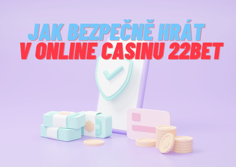 ✅Jak bezpečně a rychle hrát v casinu 22Bet✅