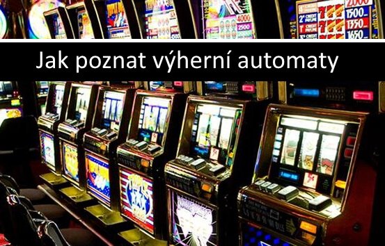 Jak poznat výherní automaty (které stojí za to)?