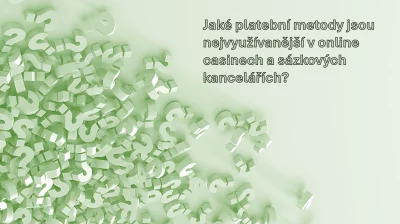 Jaké platební metody jsou nejvyužívanější v online casinech a sázkových kancelářích?